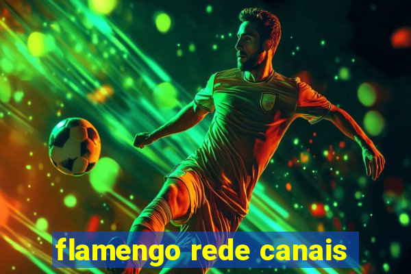 flamengo rede canais